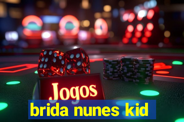 brida nunes kid